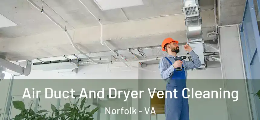  Air Duct And Dryer Vent Cleaning Norfolk - VA