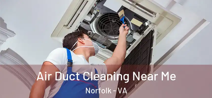 Air Duct Cleaning Near Me Norfolk - VA
