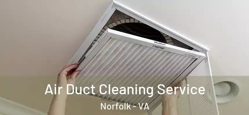  Air Duct Cleaning Service Norfolk - VA