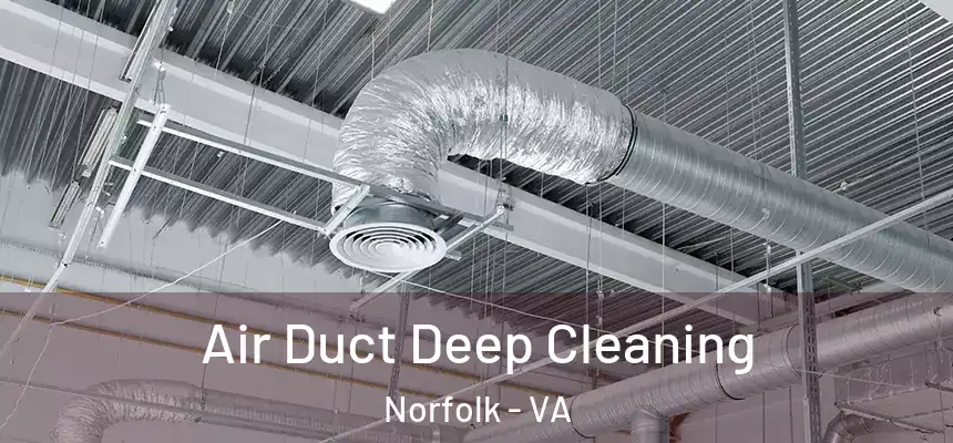  Air Duct Deep Cleaning Norfolk - VA