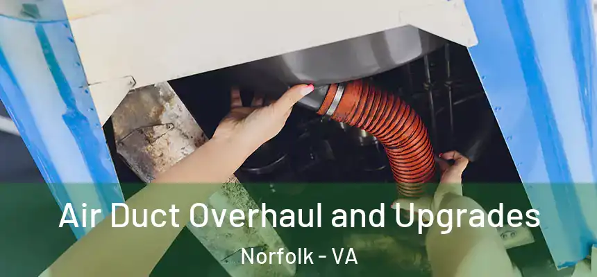  Air Duct Overhaul and Upgrades Norfolk - VA