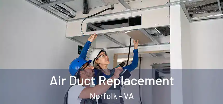  Air Duct Replacement Norfolk - VA
