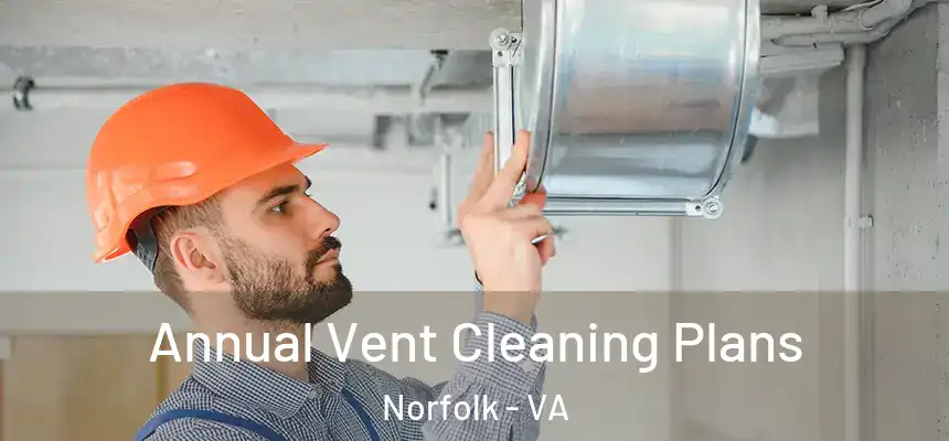  Annual Vent Cleaning Plans Norfolk - VA