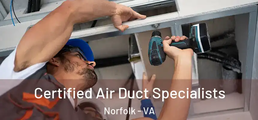  Certified Air Duct Specialists Norfolk - VA