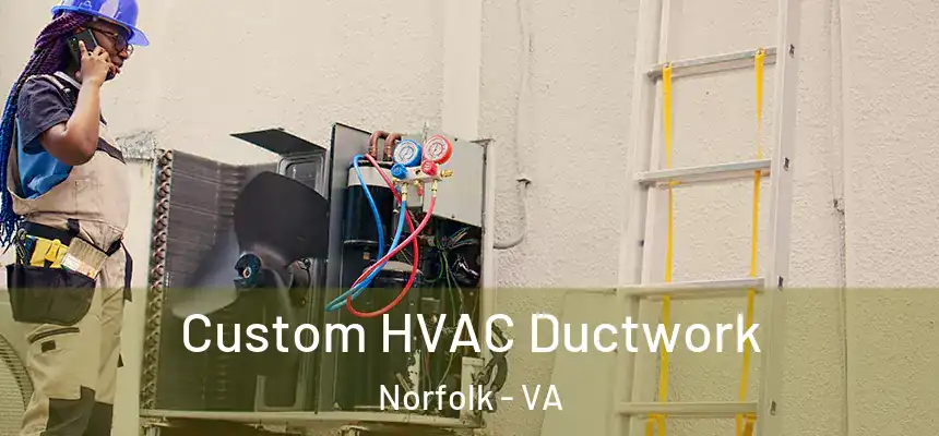  Custom HVAC Ductwork Norfolk - VA
