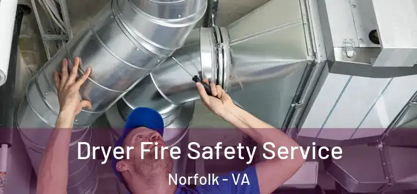  Dryer Fire Safety Service Norfolk - VA