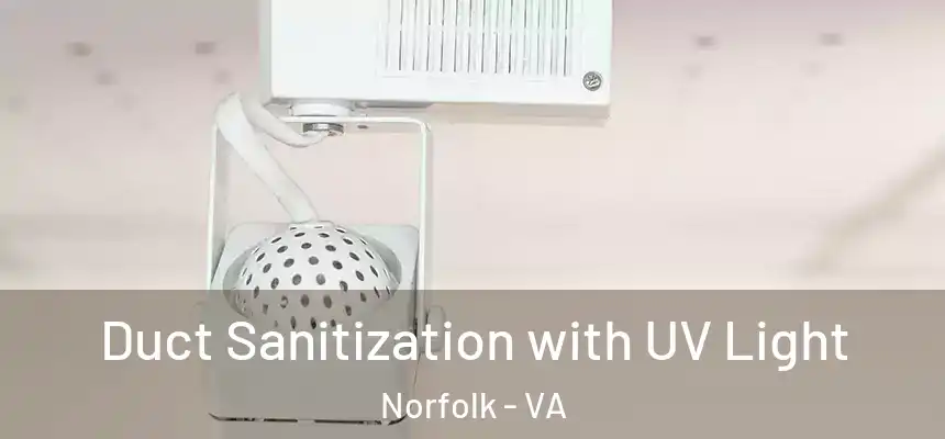  Duct Sanitization with UV Light Norfolk - VA
