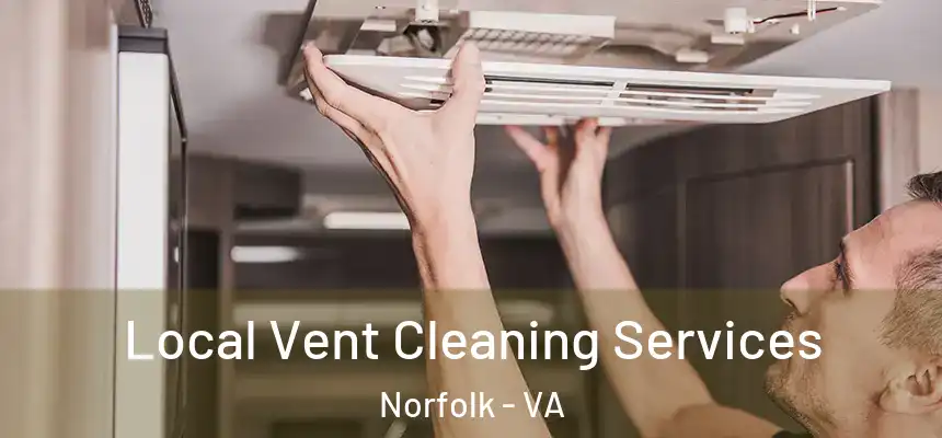  Local Vent Cleaning Services Norfolk - VA