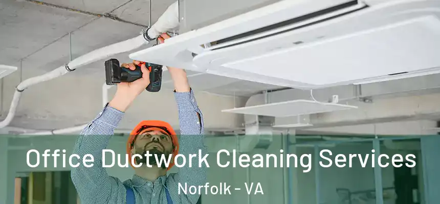  Office Ductwork Cleaning Services Norfolk - VA