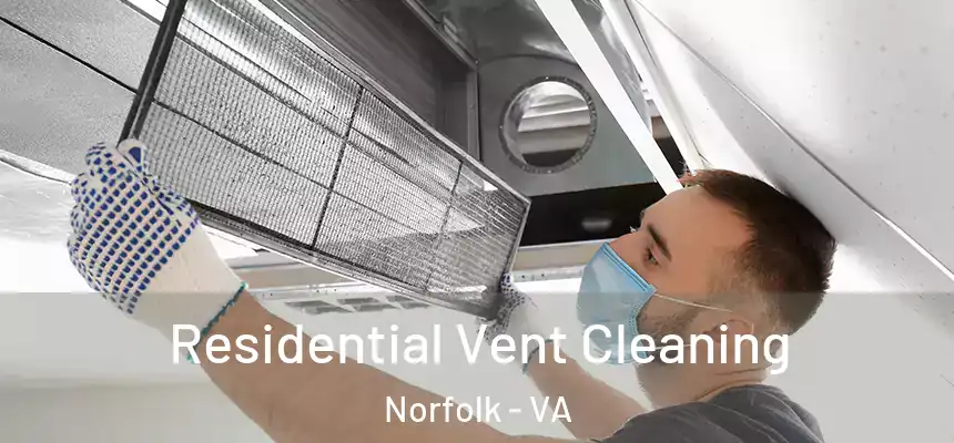  Residential Vent Cleaning Norfolk - VA