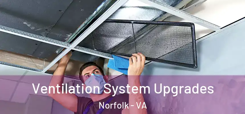  Ventilation System Upgrades Norfolk - VA